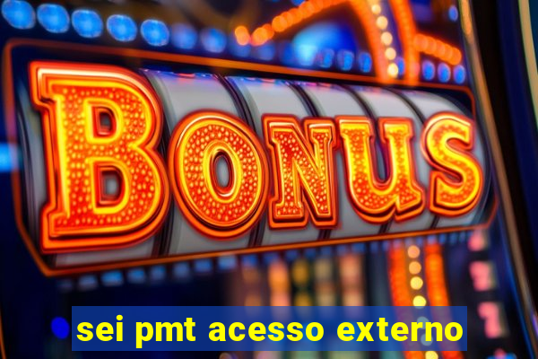 sei pmt acesso externo